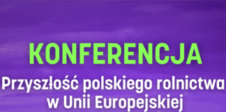 Przyszłość polskiego rolnictwa w Unii Europejskiej. Zapraszamy na konferencję